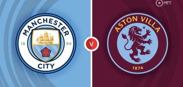 موعد مباراة مانشستر سيتي و أستون فيلا في الدوري الإنجليزي 2026 و القنوات الناقلة