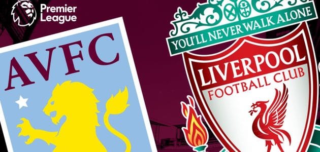 موعد مباراة ليفربول و أستون فيلا في الدوري الإنجليزي 2026 و القنوات الناقلة
